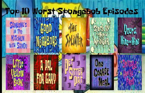 Top 10 Worst Spongebob Episodes By Gojirafan1994 On Deviantart