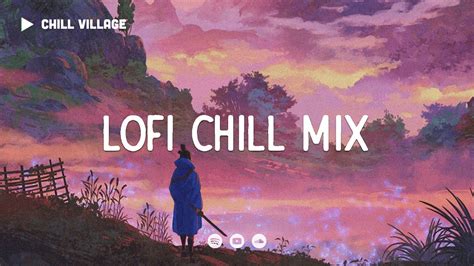 Chill Lofi Mix 🈵 Deep Focus Studywork Concentration Chill Lo Fi Hip