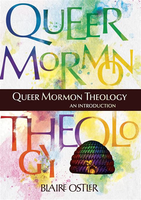 Queer Mormon Theology An Introduction By Blaire Ostler Goodreads
