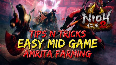 Nioh 2 Tips And Tricks Easy Mid Game Amrita Farming Youtube
