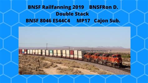 Bnsfron D Welcome High Desert Railfanning Bnsf 8046 Es44c4 Ge Youtube