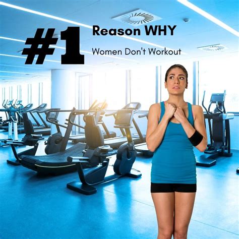 1 Reason Why Women Don T Workout