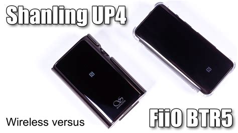 FiiO BTR5 vs Shanling UP4 — detailed comparison video - Porta Fi