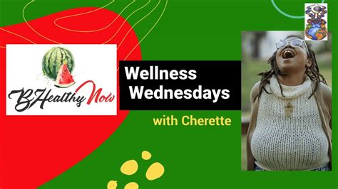Wellness Wednesday With Cherette With Just Wellness