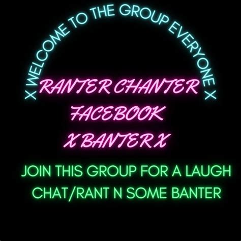 X Ranter Chanter Facebook Banter X