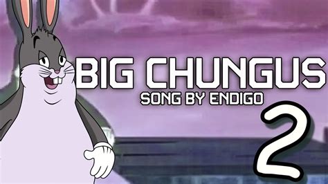 Big Chungus Song By Endigo Youtube