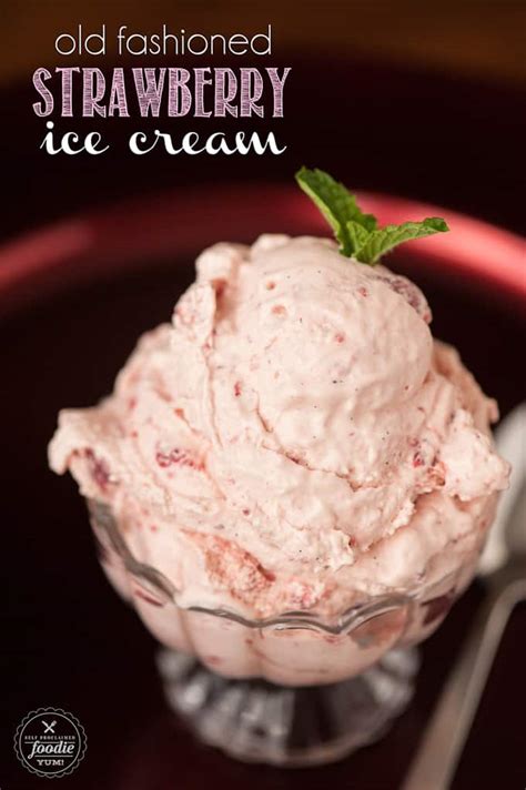 Ice cream has been a favorite dessert for a long time. OLD FASHIONED STRAWBERRY ICE CREAM - My Favorite food and ...