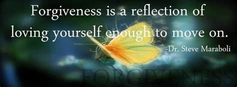 Forgiveness Is A Reflection Of Loving Yourself Enough To Move On