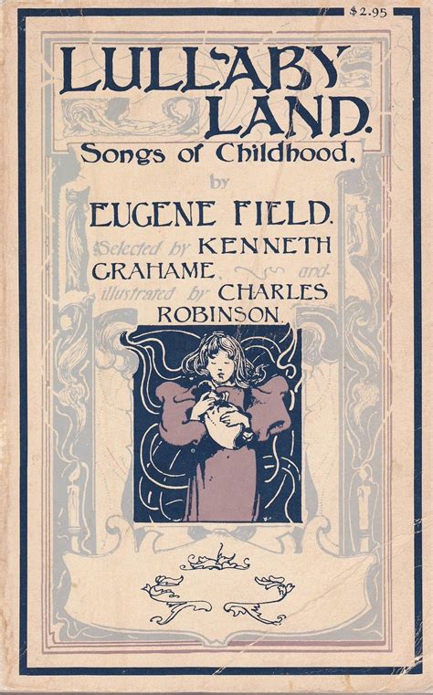 Lullaby Land Songs Of Childhood Written By Eugene Field Selected By