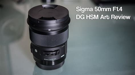 Sigma 50mm F14 Dg Hsm Art Canon Review Youtube