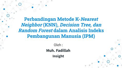 Perbandingan Metode K Nearest Neighbor Knn Decision Tree Dan Random