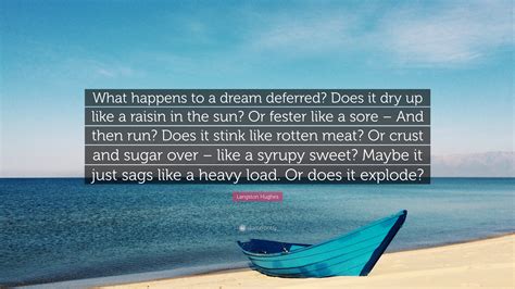 Langston Hughes Quote What Happens To A Dream Deferred Does It Dry