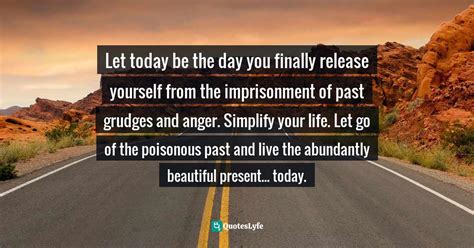 Let Today Be The Day You Finally Release Yourself From The Imprisonmen