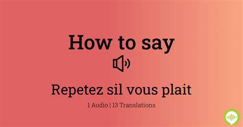 How To Pronounce Repetez Sil Vous Plait In French
