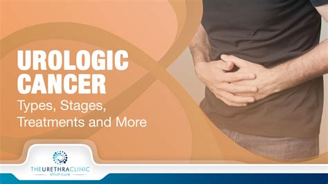 Urologic Cancer Types Symptoms Stages Diagnosis Treatments