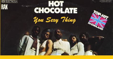 wonderful 60 s and 70 s hot chocolate you sexy thing 1975