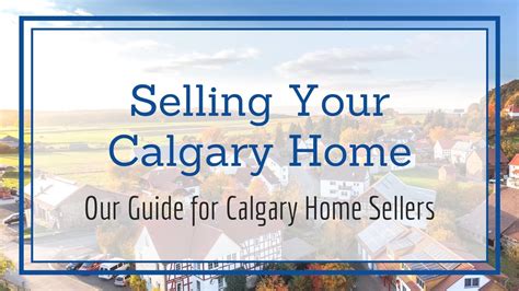 Selling Your Calgary Home Our Guide For Calgary Real Estate Sellers