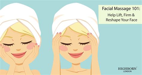Facial Massage 101 Help Lift Firm And Reshape Your Face Highborn London