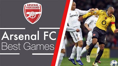 The Best Arsenal Games 2006 2016 Youtube