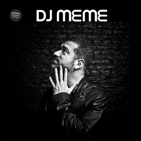 Dj Meme Discography Part 1 Spotify Playlist
