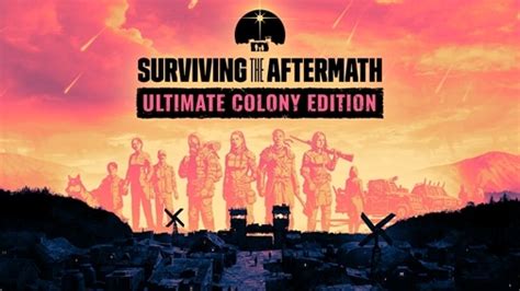 Surviving The Aftermath Ultimate Colony Edition On Xbox Price
