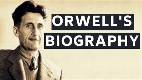 George Orwell Biography Youtube
