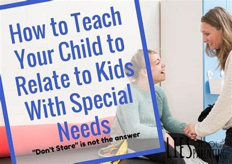 How To Teach Your Child To Relate To Kids With Special Needs