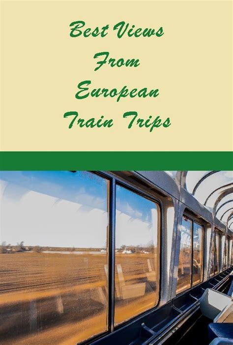Best Views From European Train Trips The Wordy Explorers Train