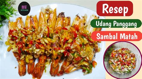 Resep ayam panggang akan memberikan cita rasa yang lezat dan nikmat. Resep Udang Panggang Sambal Matah - YouTube