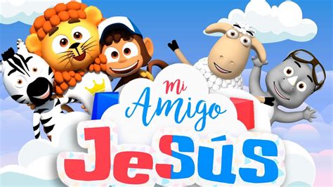 Mi Amigo Jesús La Patrulla Del Rey Canciones Infantiles Vídeo De