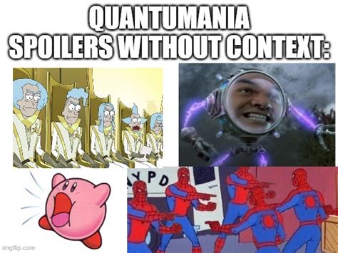 I Watched Quantumania And Decided To Make This Thing Imgflip