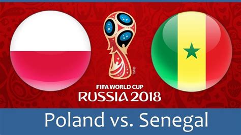 Poland vs Senegal Live Stream Online - Fifa World Cup 2018 | Mexico 