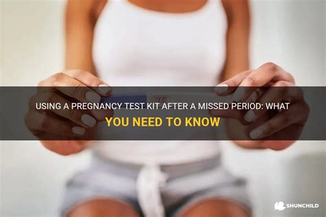 Using A Pregnancy Test Kit After A Missed Period What You Need To Know