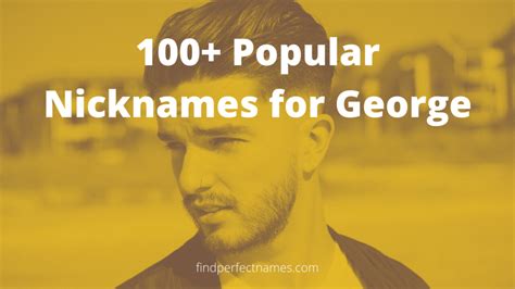 100 popular nicknames for george cute funny and unique