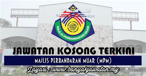 Yang dipertua majlis perbandaran muar karung berkunci no.516 84009 muar. Jawatan Kosong di Majlis Perbandaran Muar (MPM) - 23 July ...