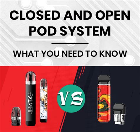 Closed Or Open Pod Device Which One Is Best For You Vape News