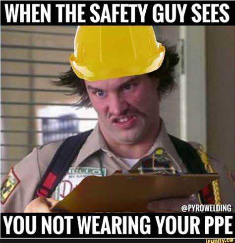 When The Safety Guy Sees You Not Wearing Your Ppe Ifunny