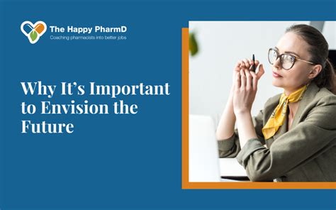 Why Its Important To Envision The Future The Happy Pharmd