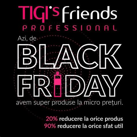 A Black Friday Poster With The Words Tigi S Friends Professional And An