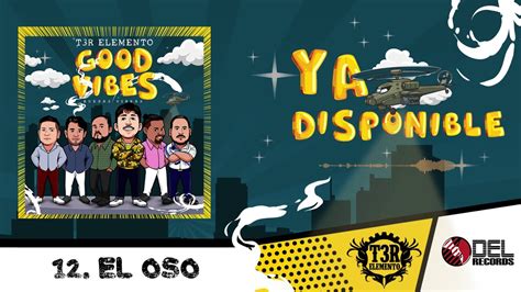 El Oso T3r Elemento Good Vibes Del Records 2019 Acordes Chordify