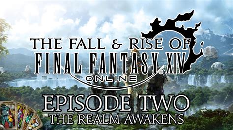 The Fall And Rise Of Final Fantasy Xiv Episode Two The Realm