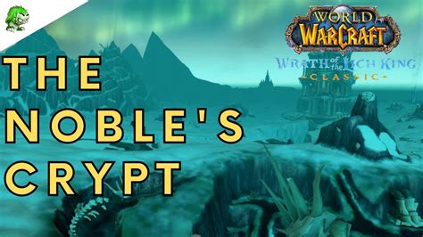 Wotlk Classic The Noble S Crypt Youtube
