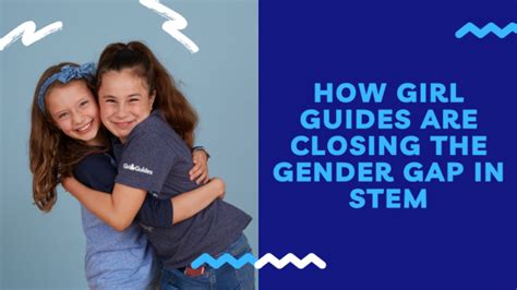 How Girl Guides Are Closing The Gender Gap In Stem Westcoast Women In