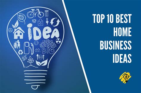 Top 10 Best Home Business Ideas Entrepreneurship In A Box