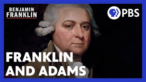 Benjamin Franklin And John Adams Rivals On The Same Diplomatic Mission