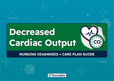 Decreased Cardiac Output Nursing Diagnosis Care Plan Nurseslabs