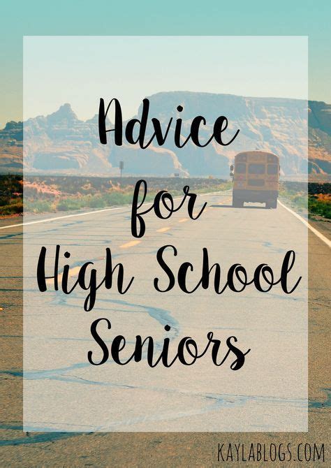 Advice For High School Seniors High School Advice Senior Year Of