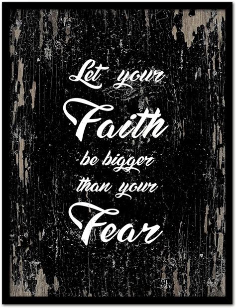 Let Your Faith Be Bigger Than Your Fear Bible Verse