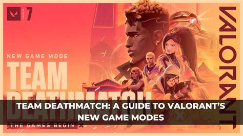 Team Deathmatch A Guide To Valorants New Game Modes Keengamer