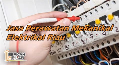 Jasa Perawatan Mekanikal Elektrikal Riau Pt Berkah Dua Pilar